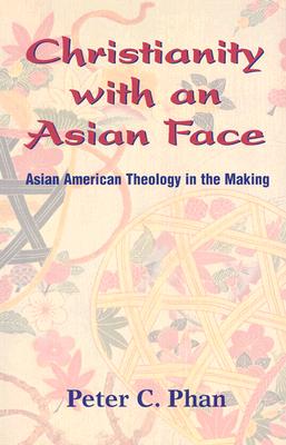 Christianity with an Asian Face By Peter C Phan (Paperback)