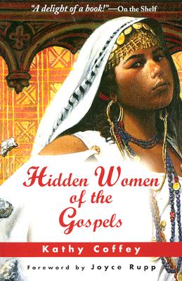 Hidden Women of the Gospels By Kathy Coffey (Paperback) 9781570754777