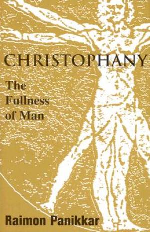 Christophany By Raimon Panikkar (Paperback) 9781570755644