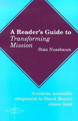 A Reader's Guide To Transforming Mission By Stan Nussbaum (Paperback)