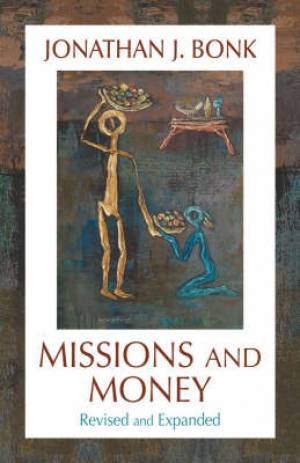 Missions And Money By Jonathan J Bonk (Paperback) 9781570756504