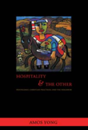 Hospitality and the Other By Amos Yong (Paperback) 9781570757723