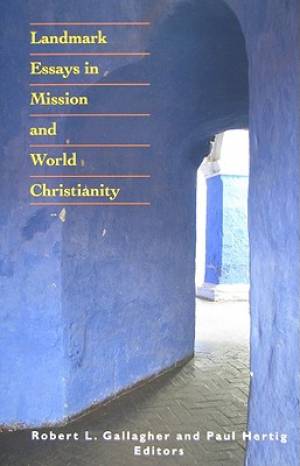 Landmark Essays in Mission and World Christianity (Paperback)