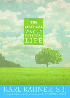 The Mystical Way in Everyday Life By Karl Rahner (Paperback)