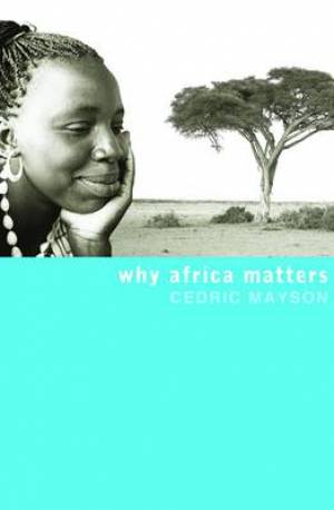 Why Africa Matters By Cedric Mayson (Paperback) 9781570758690