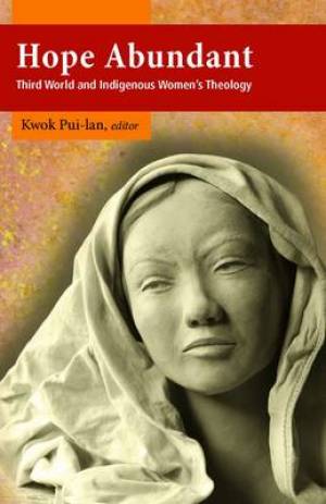 Hope Abundant By Pui-Lan Kwok (Paperback) 9781570758805