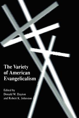 The Variety of American Evangelicalism (Paperback) 9781572331587