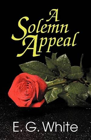 A Solemn Appeal By Ellen G White (Paperback) 9781572581005