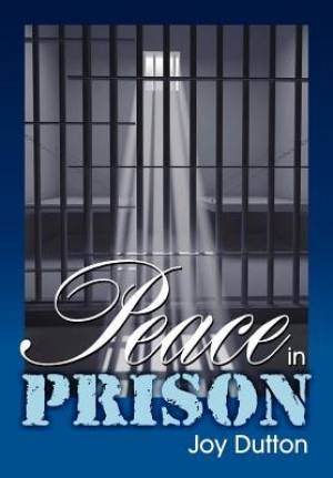 Peace in Prison By Joy Dutton (Paperback) 9781572588172