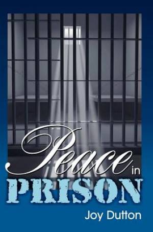 Peace in Prison By Joy Dutton (Hardback) 9781572588189