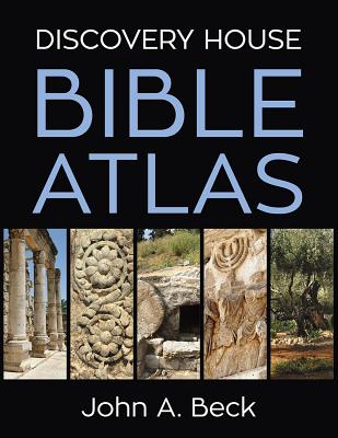 Discovery House Bible Atlas By Beck John A (Hardback) 9781572938014