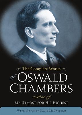 The Complete Works of Oswald Chambers By Chambers Oswald (Hardback)