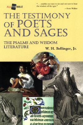 The Testimony of Poets and Sages The Psalms and Wisdom Literature