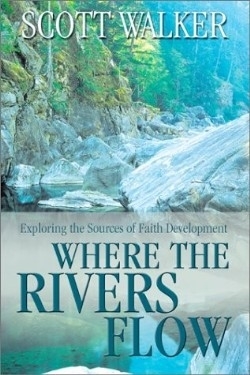 Where the Rivers Flow Exploring the Sources of Faith Development