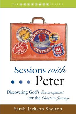 Sessions with Peter Discovering God's Encouragement for the Christian