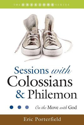 Sessions with Colossians & Philemon On the Move with God