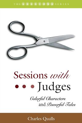 Sessions with Judges Colorful Characters and Powerful Tales