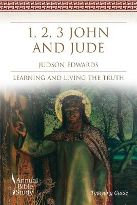 1 2 3 John and Jude Annual Bible Study Teaching Guide