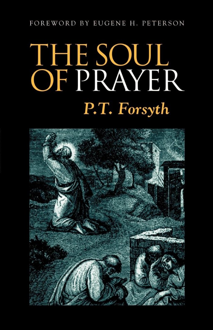 Soul Of Prayer By P Forsyth (Paperback) 9781573830409