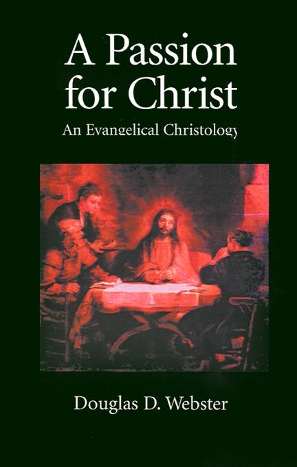 Passion For Christ By Douglas D Webster (Paperback) 9781573832175