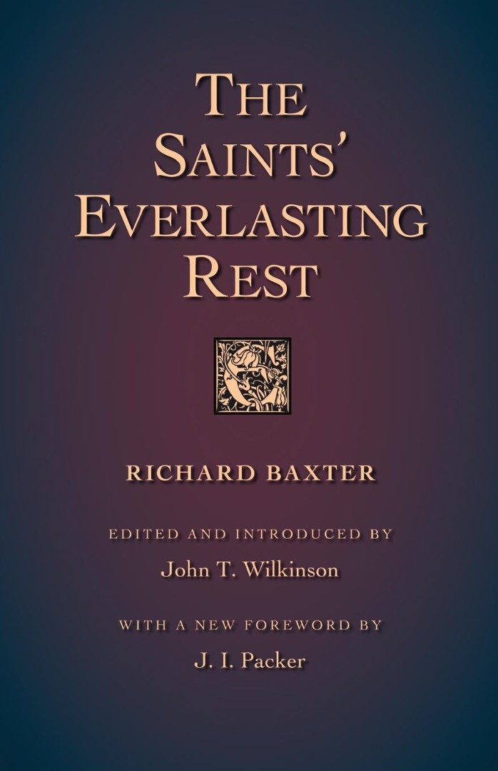 The Saints' Everlasting Rest By Richard Baxter (Paperback)