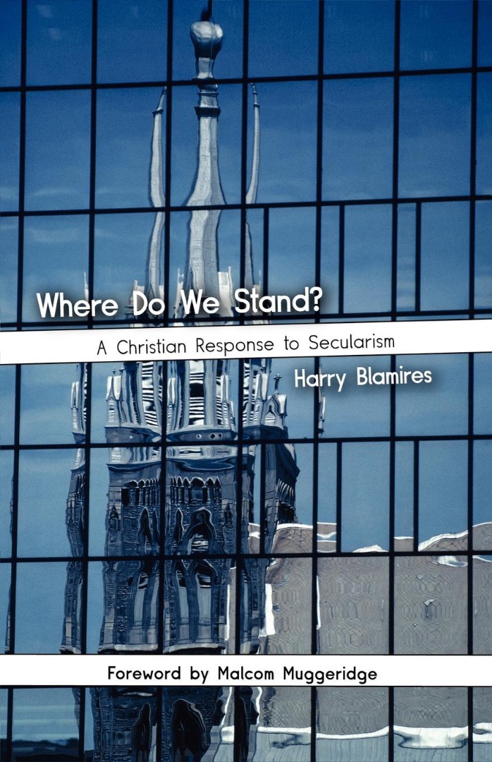 Where Do We Stand A Christian Response To Secularism By Harry Blamires