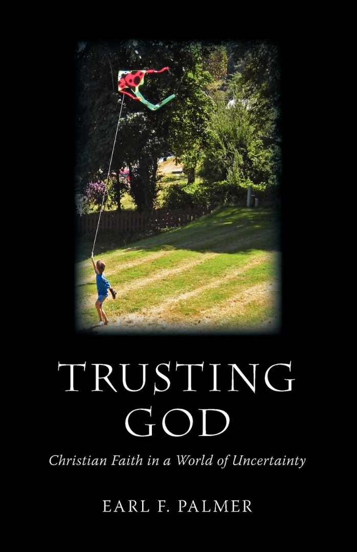 Trusting God Christian Faith in a World of Uncertainty (Paperback)