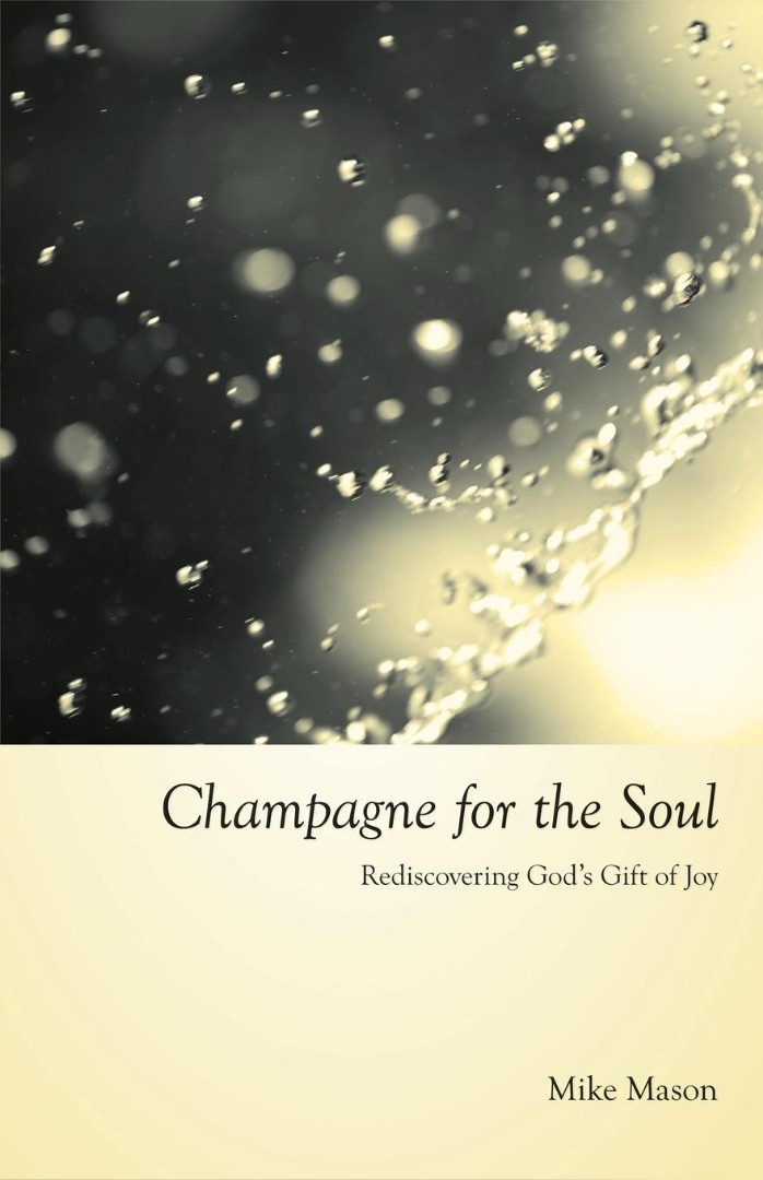 Champagne For The Soul By Mike Mason (Paperback) 9781573833905