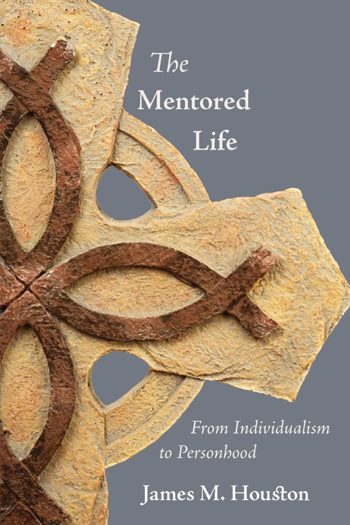 The Mentored Life By James M Houston (Paperback) 9781573834476