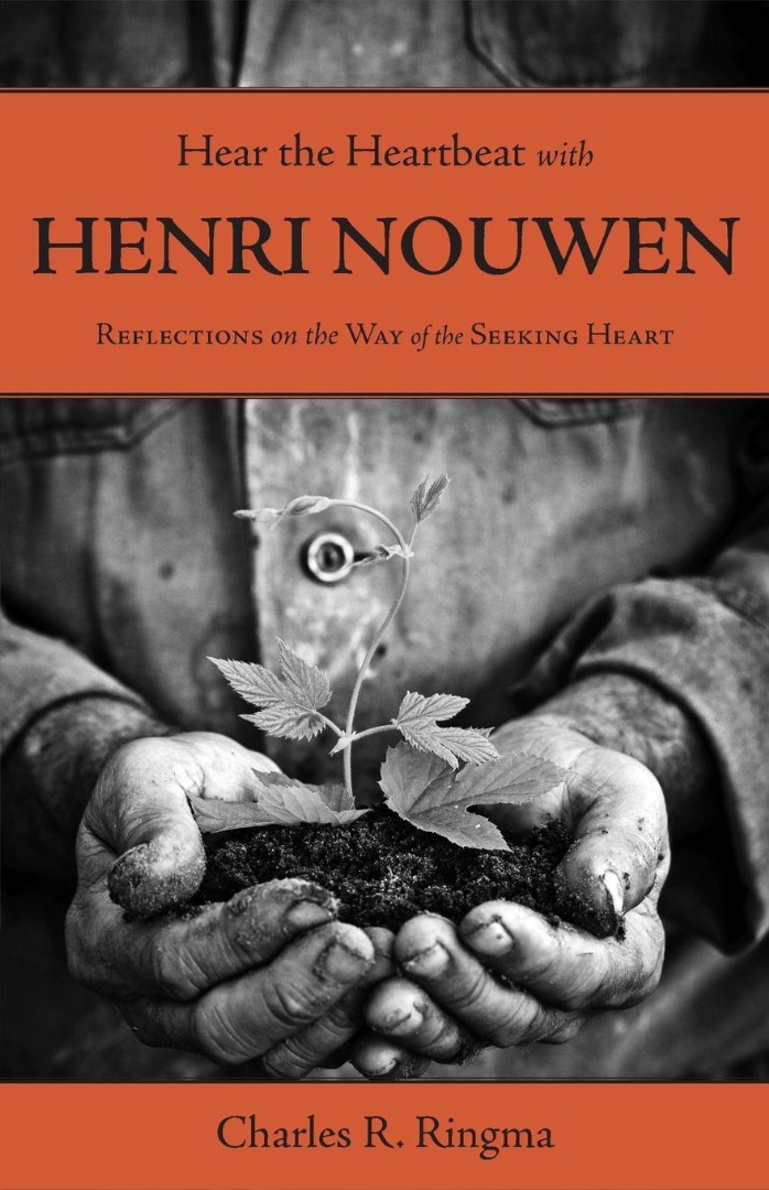 Hear the Heartbeat with Henri Nouwen By Charles Ringma (Paperback)