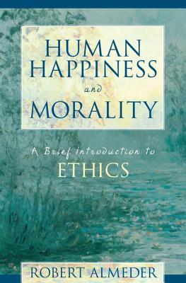 Human Happiness and Morality