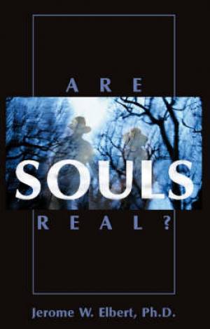 Are Souls Real By Jerome W Elbert (Hardback) 9781573927918