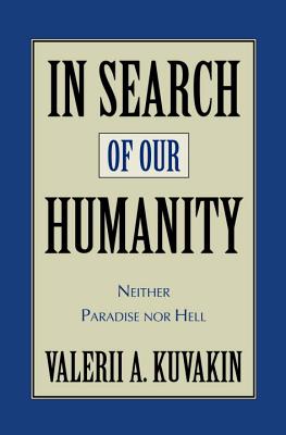 In Search of Our Humanity By Valery A Kuvakin (Hardback) 9781573928854