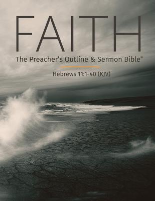 Faith The Preacher's Outline & Sermon Bible King James Version