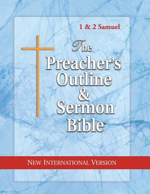 The Preacher's Outline & Sermon Bible 1 & 2 Samuel New International