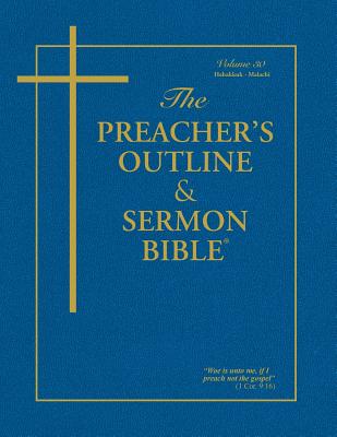 The Preacher's Outline & Sermon Bible - Vol 30 Habakkuk - Malachi K