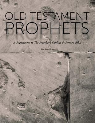 Old Testament Prophets A Supplement to The Preacher's Outline & Sermo