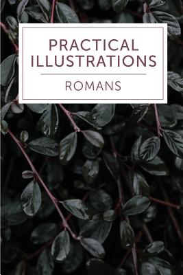 Practical Illustrations Romans