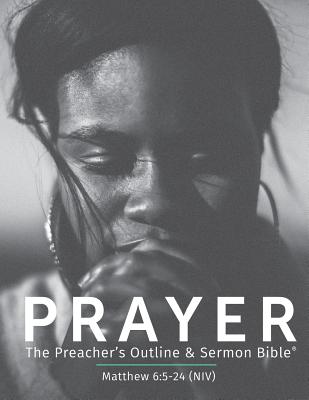 Prayer NIV The Preacher's Outline & Sermon Bible