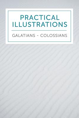 Practical Illustrations Galatians-Colossians By Anonymous (Paperback)