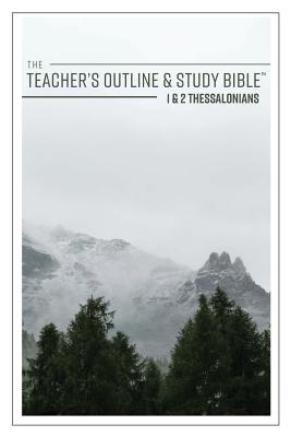 The Teacher's Outline & Study Bible 1 & 2 Thessalonians