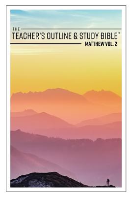 The Teacher's Outline & Study Bible Matthew Vol 2