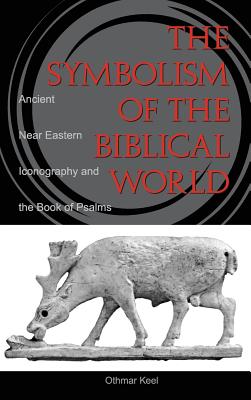 The Symbolism of the Biblical World By Othmar Keel (Hardback)