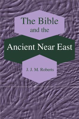 The Bible and the Ancient Near East