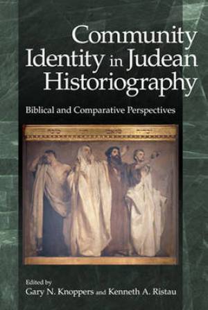 Community Identity In Judean Historiography By Gary Knoppers