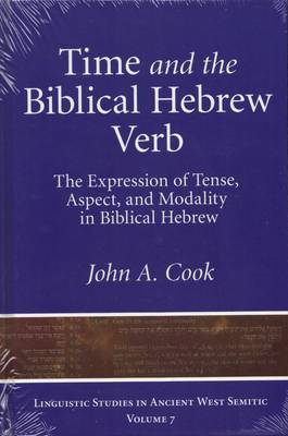 Time and the Biblical Hebrew Verb The Expression of Tense Aspect an