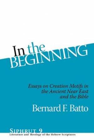 In the Beginning By Bernard F Batto (Hardback) 9781575062679