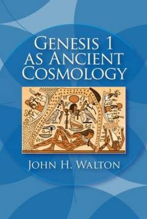 Genesis 1 as Ancient Cosmology By John H Walton (Paperback)