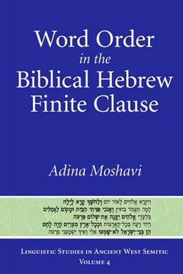 Word Order in the Biblical Hebrew Finite Clause By Moshavi Adina