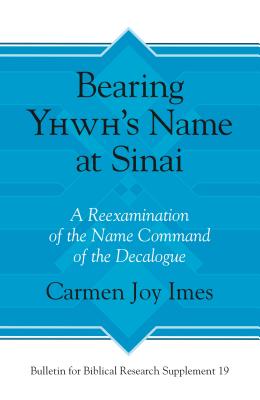 Bearing Yhwh's Name at Sinai By Carmen Joy Imes (Paperback)